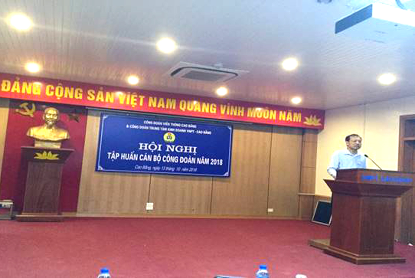 Công đoàn VNPT địa bàn Cao Bằng phối hợp tổ chức Hội nghị tập huấn cán bộ công đoàn năm 2018 Công đoàn VNPT địa bàn Cao Bằng phối hợp tổ chức Hội nghị tập huấn cán bộ công đoàn năm 2018